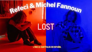 Refeci & Michel Fannoun - Lost (Lyrics & sub. esp,)