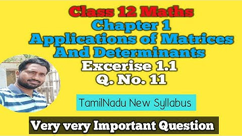 12th Maths Excerise 1.1 Q.no 11 | Chpater 1 | Application of matrices and determinants |