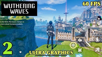 Wuthering Waves | iOS | Global | Ultra Graphics 60 FPS | Gameplay Part 2