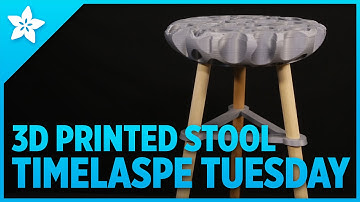 3D Printed Stool - Time Lapse Tuesday