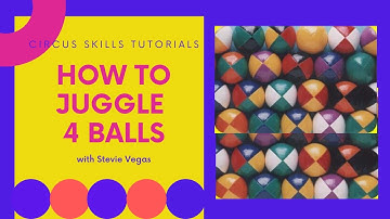 How to Juggle 4 Balls (Circus Skills Tutorial with Stevie Vegas)