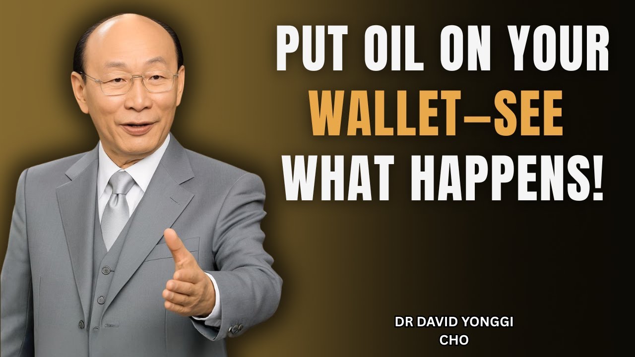 Put Anointing Oil on Your Wallet for 3 Days — Watch What God Does | Dr. David Yonggi Cho