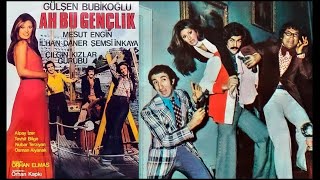 Ah Bu Gençlik - Gülşen Bubikoğlu - Mesut Engin - Türk Filmi