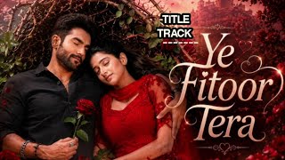 Yeh Fitoor Tera Jeet & Saumya