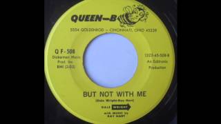 Dale Wright - But Not With Me - QUEEN-B - 1967 - Ohio rocker