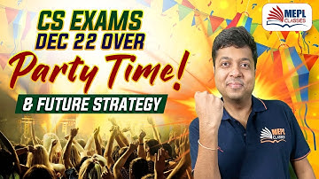 CS Exams Dec 22 - Party Time & Future Strategy | MEPL- Mohit Agarwal
