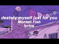 Destroy Myself Just For You Montell Fish Lyrics
