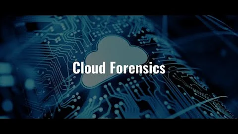 Cloud Forensics