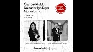 Özel Sektördeki Hekimlerin Markalaşması Serap Öcal Dr. İlker Kiriş