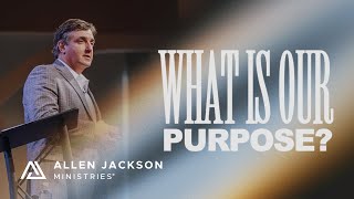 The Goal of Our Lives Is to Give God Glory! | Allen Jackson Ministries