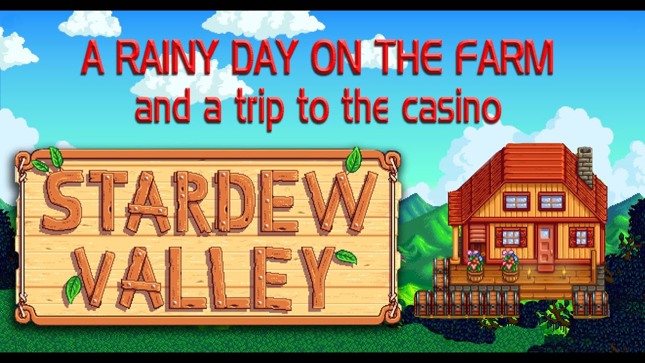 Stardew Valley. A rainy day and a trip to the casino. 