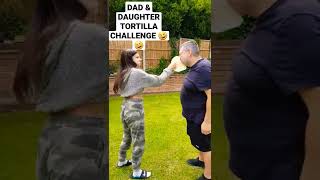 Daughter Slaps Dad Tortilla Challenge #shorts #tortillachallenge #slap #hit #tortilla #funny