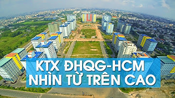 Ký túc xá ĐHQG-HCM nhìn từ trên cao