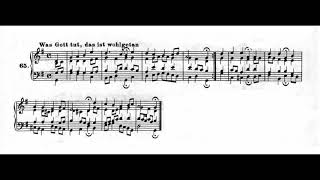 Video thumbnail of "Was Gott tut, das is t wohlgetan (Chorale No 65)"