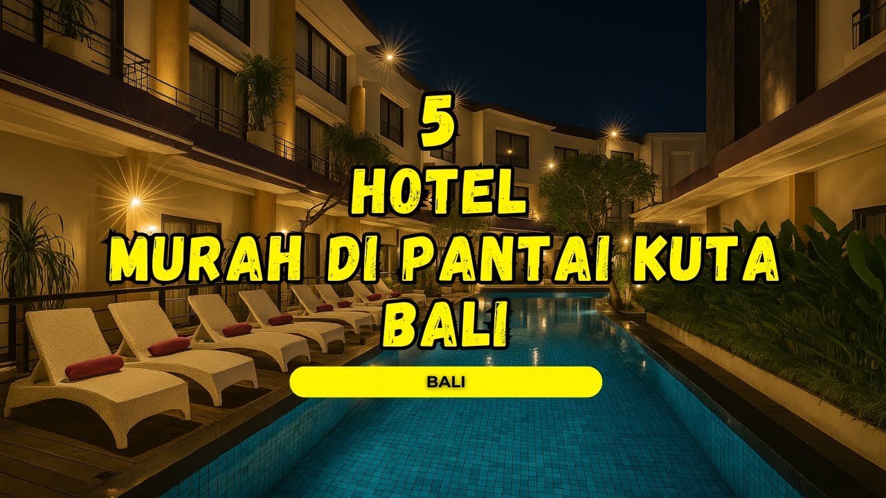 5 Hotel MURAH Kuta Bali Dekat Pantai & Nyaman! Budget Liburan AMAN!