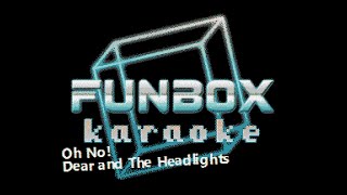 Dear and the Headlights - Oh No! (Funbox Karaoke, 2007)