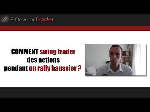Comment swing trader des actions pendant un rally haussier?