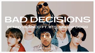 benny blanco, BTS \u0026 Snoop Dogg - Bad Decisions [8D AUDIO] 🎧USE HEADPHONES🎧