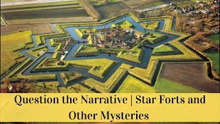 Question the Narrative | Star Forts and Other Mysteries