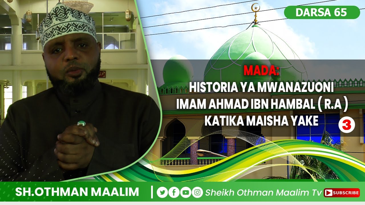 @SHEIKH OTHMAN MAALIM TV :HII HAPA HISTORIA YA IMAM AHMAD IBN HAMBAL R.A EP 3