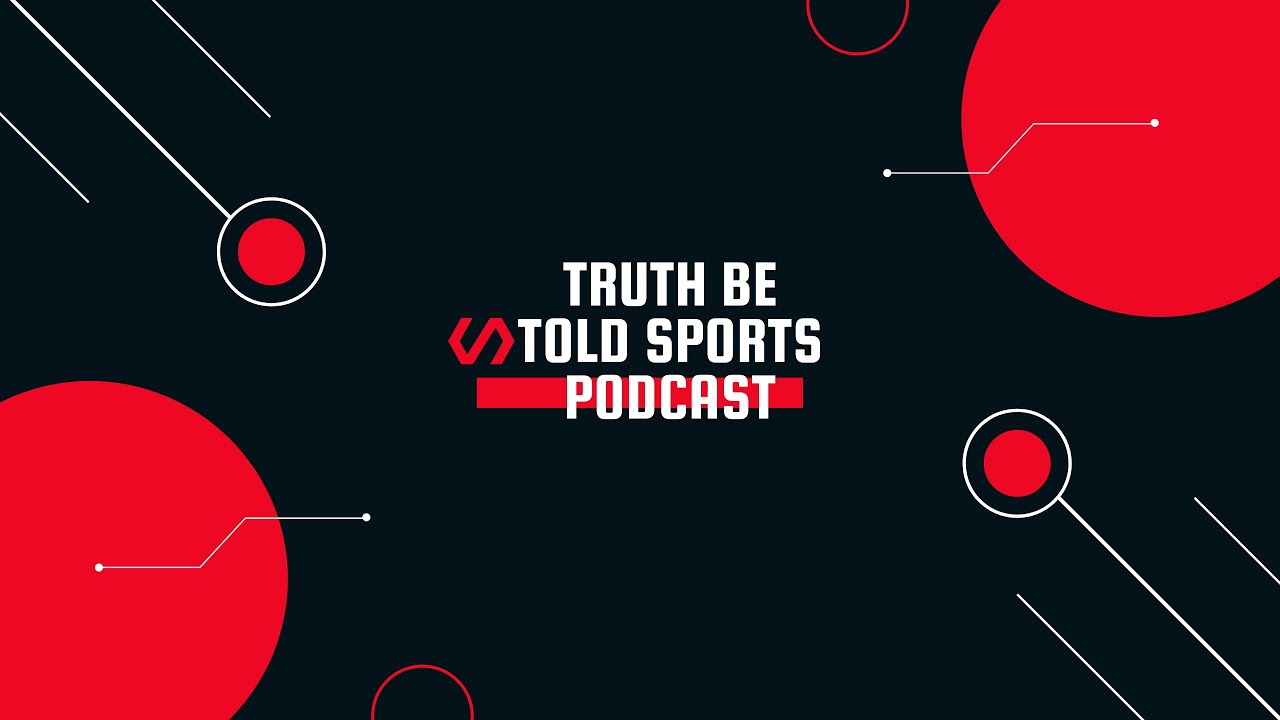 Truth Be Told Sports Podcast   Episode 53:Math is Tough