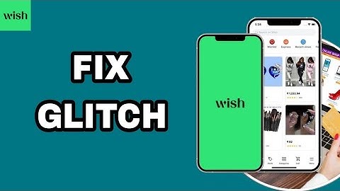 How To Fix And Solve Glitch On Wish App | Final Solution