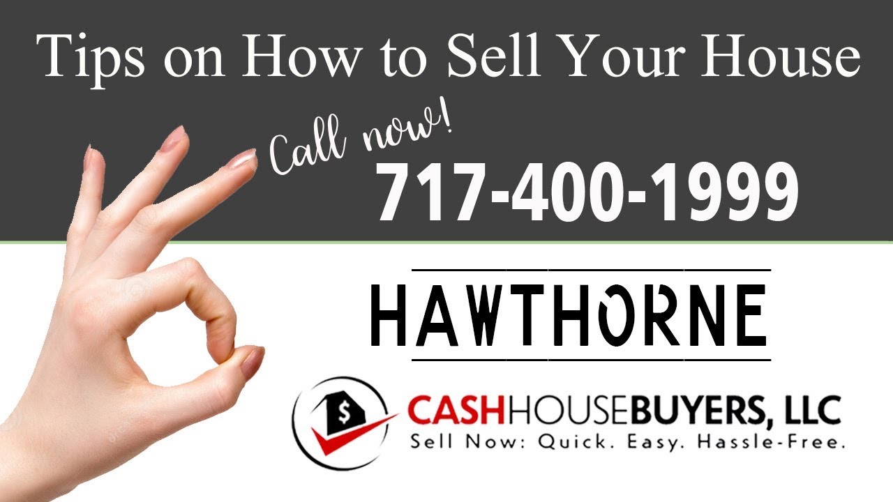 Tips Sell House Fast Hawthorne Washington DC | Call 7174001999 | We Buy Houses