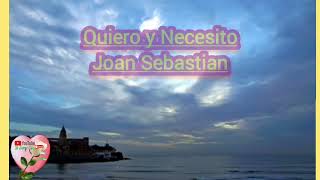 Joan Sebastián, Quiero y Necesito