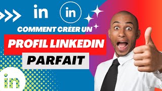 Comment créer un profil linkedIn parfait   LinkedIn كيفية بناء بروفايل احترافي على