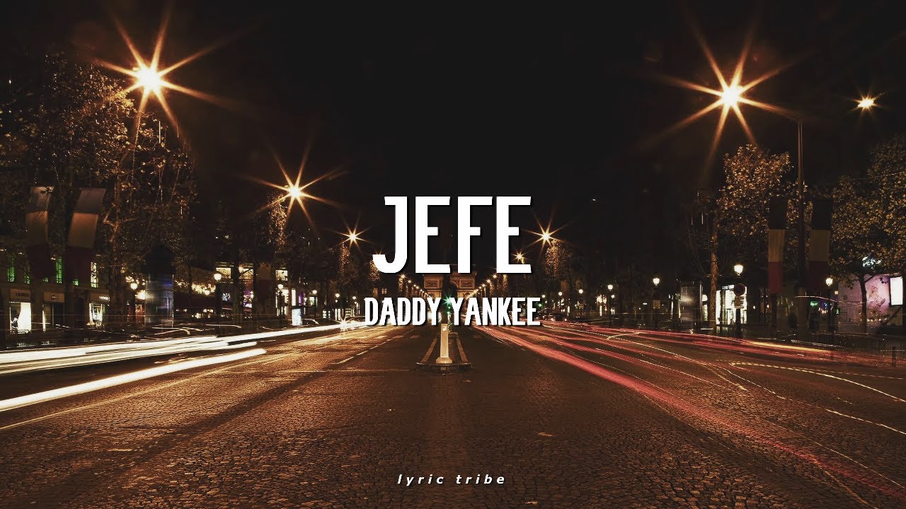 Jefeante Rapper Jefe Daddy Yankee Letra - YouTube
