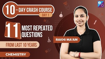 JEE Main Crash Course 2022 (Day-1): Last 10 Years Most Repeated Chemistry Questions | July Attempt