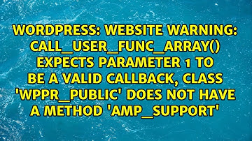 Website Warning: call_user_func_array() expects parameter 1 to be a valid callback, class...