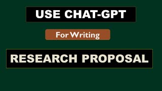 Creating a research proposal using ChatGPT ||  how to use Chat GPT to write Research Proposal ||