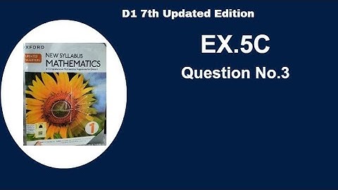 Exercise 5C Question Number 3 D1 7th (updated edition)