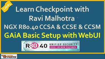 Video#9 Real Lab#3 Learn NGX R80 40 wit Ravi Malhotra   GAiA Basic Setup with WebUI