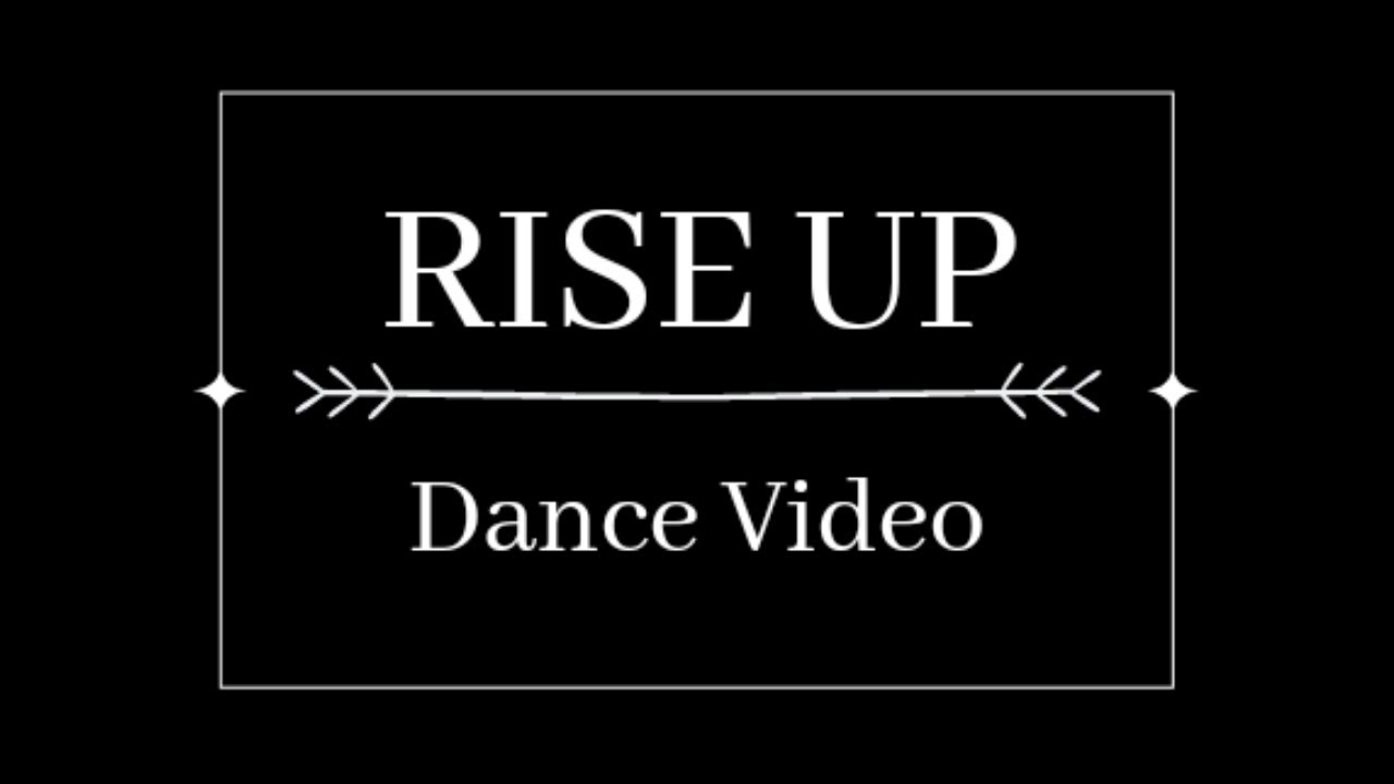 Rise Up - Dance Video - YouTube