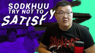 Sodkhuu Reaction | Try Not To Satisfy