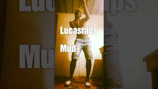 Lucasraps " Mud" (Dance Video)