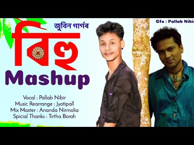 BIHU MASHUP | Pallab Nibir | #Zubeen_garg | Assamese Mashup Song 2024 class=