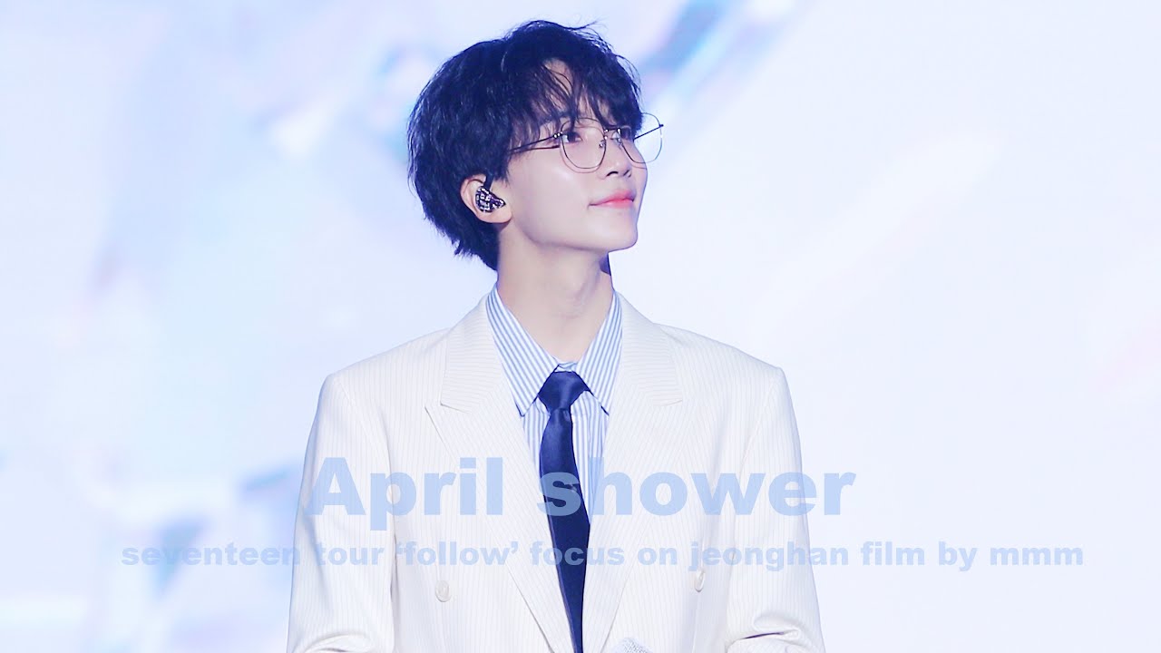 230721 follow concert seventeen jeonghan 'April shower' - YouTube