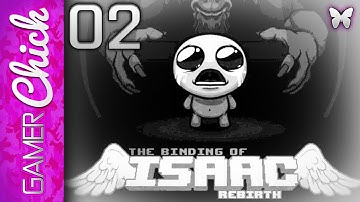 ❋ The Binding of Isaac: Rebirth - Gameplay Walkthrough [Part 2 Chin Balls] w/ GamerChick