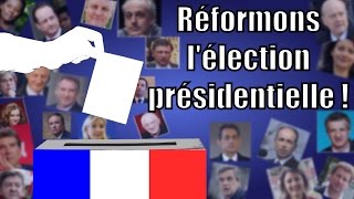 Réformons l'élection présidentielle !