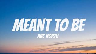 Arc North - Meant To Be (feat. Krista Marina) [Lyric Video]