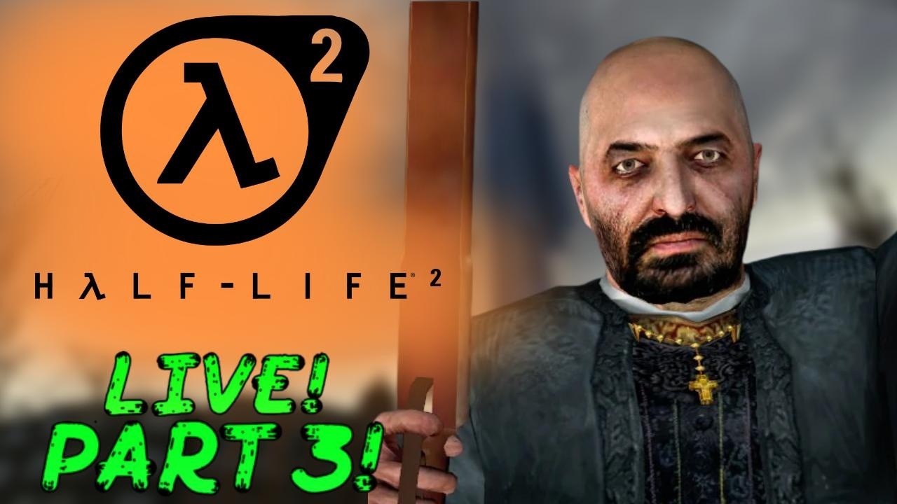 Half Life 2 LIVE! Part 3!
