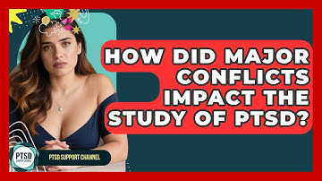 How Did Major Conflicts Impact The Study Of PTSD? - PTSD Support Channel