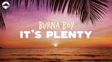 Burna Boy - It’s Plenty | Lyrics