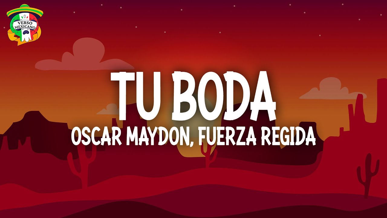 Oscar Maydon x Fuerza Regida - Tu Boda (Letra)