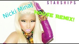 Nicki Minaj - Starships Remix *House*