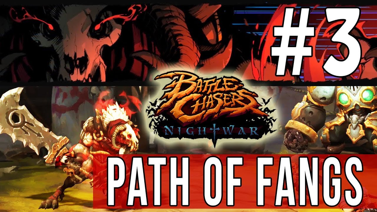 Battle Chasers Nightwar 3 Path Of Fangs Youtube