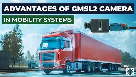 Advantages of GMSL2 Cameras for ADAS, Autonomous Mobile Robots & Mobility Systems